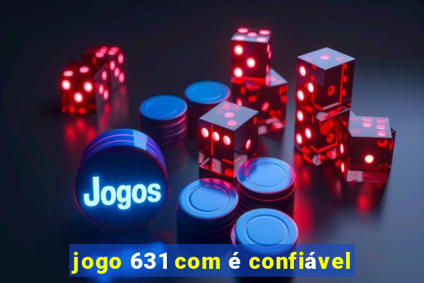 jogo 631 com é confiável